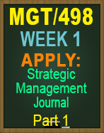 MGT/498 Week 1 Apply: Signature Assignment: Strategic Management Journal Part 1 